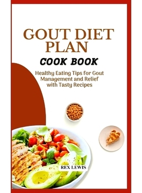 预订 Gout Diet Plan Cook Book: Healthy Eating Tips for Gout Management and Relief with Tasty Recipes: 9798328732383