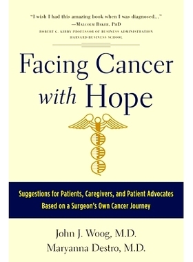 预订 Facing Cancer with Hope: Suggestions for Patients, Caregivers, and Patient Advocates Based on a Surgeon's Own Cance