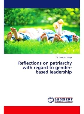 预订 Reflections on patriarchy with regard to gender-based leadership 关于基于性别的领导的父权制的思考: 9786207470549