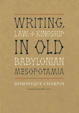 【预售】Writing, Law, and Kingship in Old Babylonian Mesopotamia