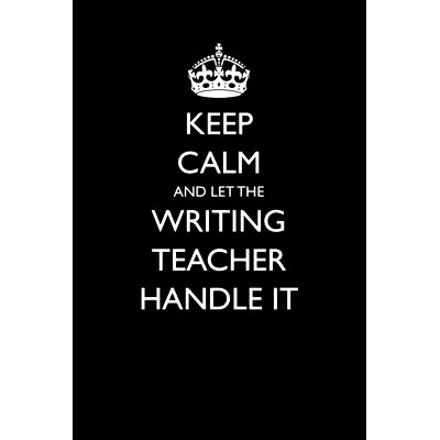 预订 Keep Calm and Let the Writing Teacher Handle It: 9781976985348