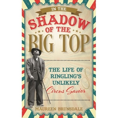 The Life of Ringling’s Unlikely Circus