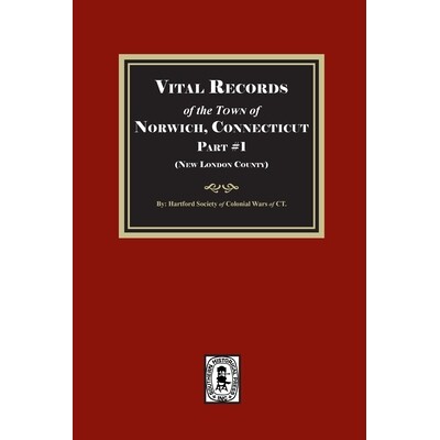 预订 Vital Records of Norwich, Connecticut. Part #1 (New London County) 康涅狄格州诺里奇重要记录。*部分（新伦敦县）: 978