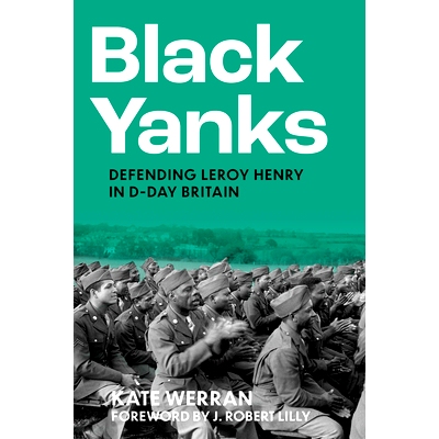 预订 Black Yanks: Defending Leroy Henry in D-Day Britain: 9781803993522