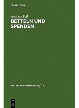预订 Betteln und Spenden: Eine soziologische Studie über Rituale freiwilliger Armenunterstützung, ihre historischen un