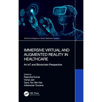 预订 Immersive Virtual and Augmented Reality in Healthcare: An IoT and Blockchain Perspective *保健的沉浸式虚拟与增强现