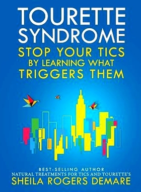 预订 Tourette Syndrome: S* Your Tics by Learning What Triggers Them: 9780976390923
