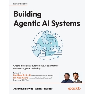 预订 Building Agentic AI Systems: Create intelligent, autonomous AI agents that can reason, plan, and adapt: 97818032387