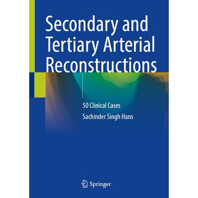 预订 Secondary and Tertiary Arterial Reconstructions 50 Clinical Cases 二级与三级动脉重建：50个临床病例 9783032212139
