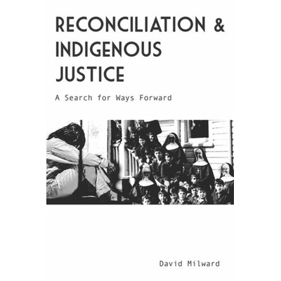 预订 Reconciliation and Indigenous Justice: A Search for Ways Forward: 9781773635194