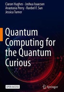 【预订】Quantum Computing for the Quantum Curious