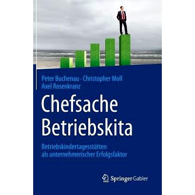 预订 Chefsache Betriebskita: Betriebskindertagesstätten als unternehmerischer Erfolgsfaktor 领导要务之公司托儿所-公司日