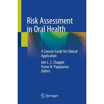 预订 Risk Assessment in Oral Health A Concise Guide for Clinical Application 口腔健康风险评估：临床应用简明指南 97830303