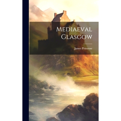 预订 Mediaeval Glasgow: 9781020488757