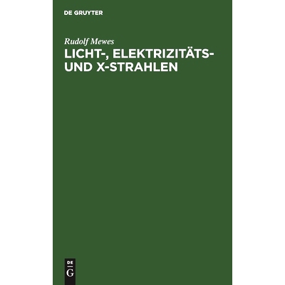预订 Licht-, Elektrizitäts- und X-Strahlen: Beitrag zur Erklärung der Aetherwellen: 9783112467091