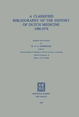 预订 A Classified Bibliography of the History of Dutch Medicine 1900–1974