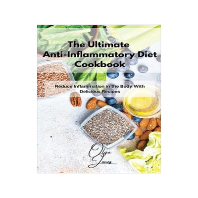 [预订]The Ultimate Anti-Inflammatory Diet Cookbook: Reduce Inflammation in the Body With Delicious Recipes 9781803211442
