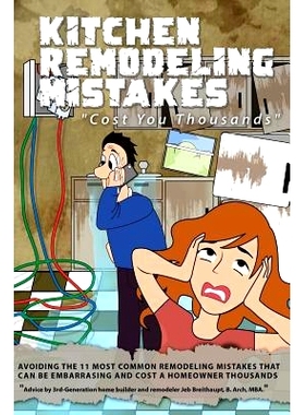 预订 Kitchen Remodeling Mistakes: Cost You Thousands: 9781533552518