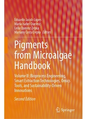 预订 Pigments from Microalgae Handbook: Volume II: Bioprocess Engineering, Smart Extraction Technologies, Omics Tools, a