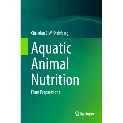 预订 Aquatic Animal Nutrition: Plant Preparations 水生动物营养学：植物准备: 9783031709371