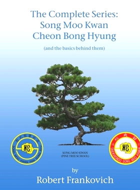 预订 The Complete Cheon Bong Hyungs: The forms of Song Moo Kwan Grandmaster Jun Seon Hyon: 9798334954960