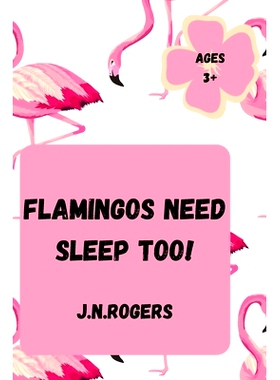 预订 Flamingos Need Sleep Too!: 9798492271282