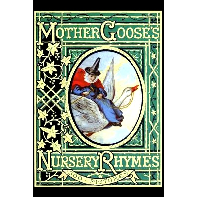 预订 Mother Goose’s Nursery Rhymes: A Collection of Alphabets, Rhymes, Tales, and Jingles: 9781523298396