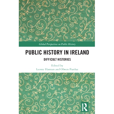预订 Public History in Ireland: Difficult Histories 爱尔兰公共史：困难的历史: 9781032110592