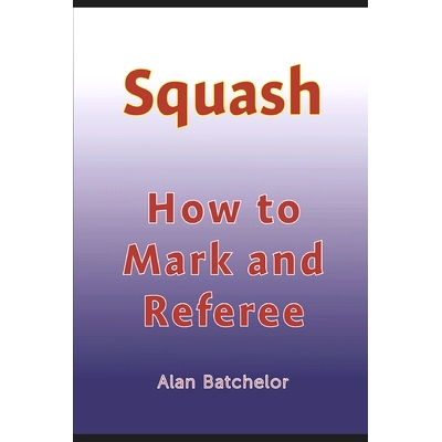 预订 How to Referee Squash: Squash: how to mark and referee: 9798392300990
