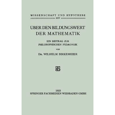 预订 Über den Bildungswert der Mathematik: Ein Beitrag zur Philosophischen Pädagogik: 9783663152262
