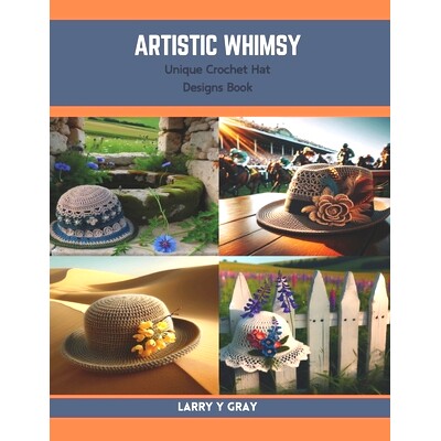 预订 Artistic Whimsy: Unique Crochet Hat Designs Book: 9798873787623
