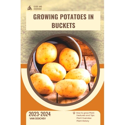 预订 Growing Potatoes in Buckets: Guide and overview: 9798873817405
