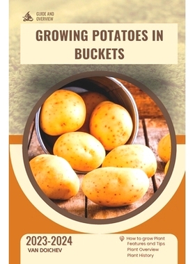 预订 Growing Potatoes in Buckets: Guide and overview: 9798873817405