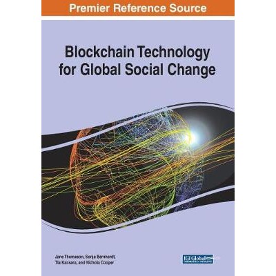 预订 Blockchain Technology for Global Social Change 区块链技术促进全球社会变革: 9781522595793