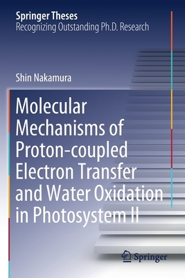 【预订】Molecular Mechanisms of Proton-coupled Electron Transfer and Water Oxidation in Photosystem II