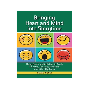 [预订]Bringing Heart and Mind into Storytime: Using Books and Activities to Teach Empathy, Tenacity, Kindn 9781440877179