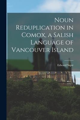 [预订]Noun Reduplication in Comox, a Salish Language of Vancouver Island 9781017704419