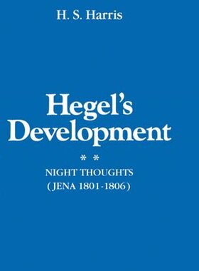 【预订】Hegel’s Development: Night Thoughts (Jena 1801-1806)