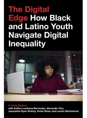 预订 The Digital Edge: How Black and Latino Youth Navigate Digital Inequality 数字边缘：黑人和拉美裔青年如何驾驭数字不平