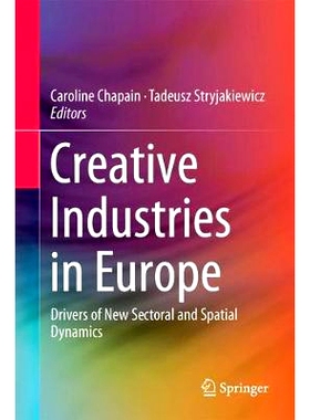 预订 Creative Industries in Europe: Drivers of New Sectoral and Spatial Dynamics 欧洲创意产业：新部门与空间动力学的驱动