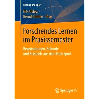预订 Forschendes Lernen im Praxissemester: Begründungen, Befunde und Beispiele aus dem Fach Sport: 9783658194918