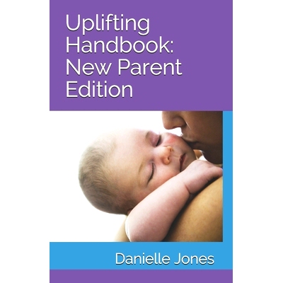 预订 Uplifting Handbook: New Parent Edition: 9781777431402