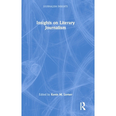 预订 Insights on Literary Journalism 文学新闻感悟: 9781032472836
