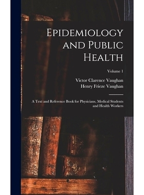预订 Epidemiology and Public Health: A Text and Reference Book for Physicians, Medical Students and Health Workers; Volu