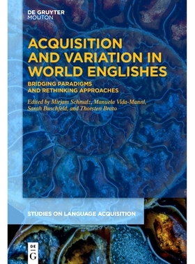 预订 Acquisition and Variation in World Englishes: Bridging Paradigms and Rethinking Approaches 世界英语的习得与变异：衔