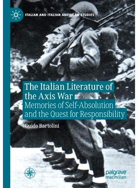 预订 The Italian Literature of the Axis War: Memories of Self-Absolution and the Quest for Responsibility 意大利轴心国战