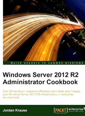 预订 Windows Server 2012 R2 Administrator Cookbook 2012Windows 服务器R2管理员食谱: 9781784393076