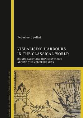[预订]Visualising Harbours in the Classical World 9781350125735