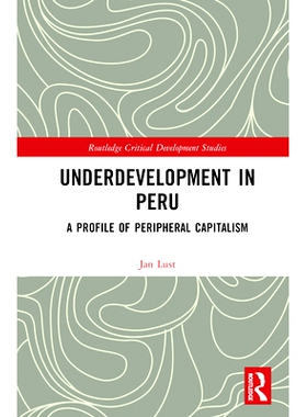 预订 Underdevelopment in Peru: A Profile of Peripheral Capitalism 秘鲁的欠发达：外围资本主义概况: 9781032266589