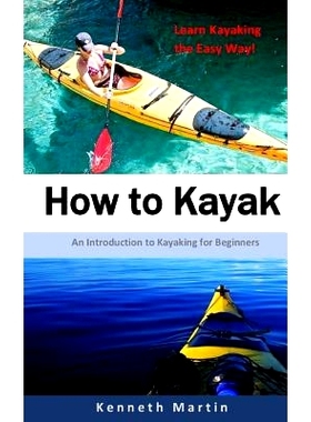 预订 How to Kayak: An Introduction to Kayaking for Beginners: 9781542874847